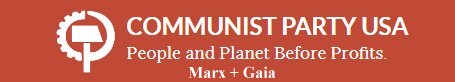 Communist Party USA People and Planet before Profits